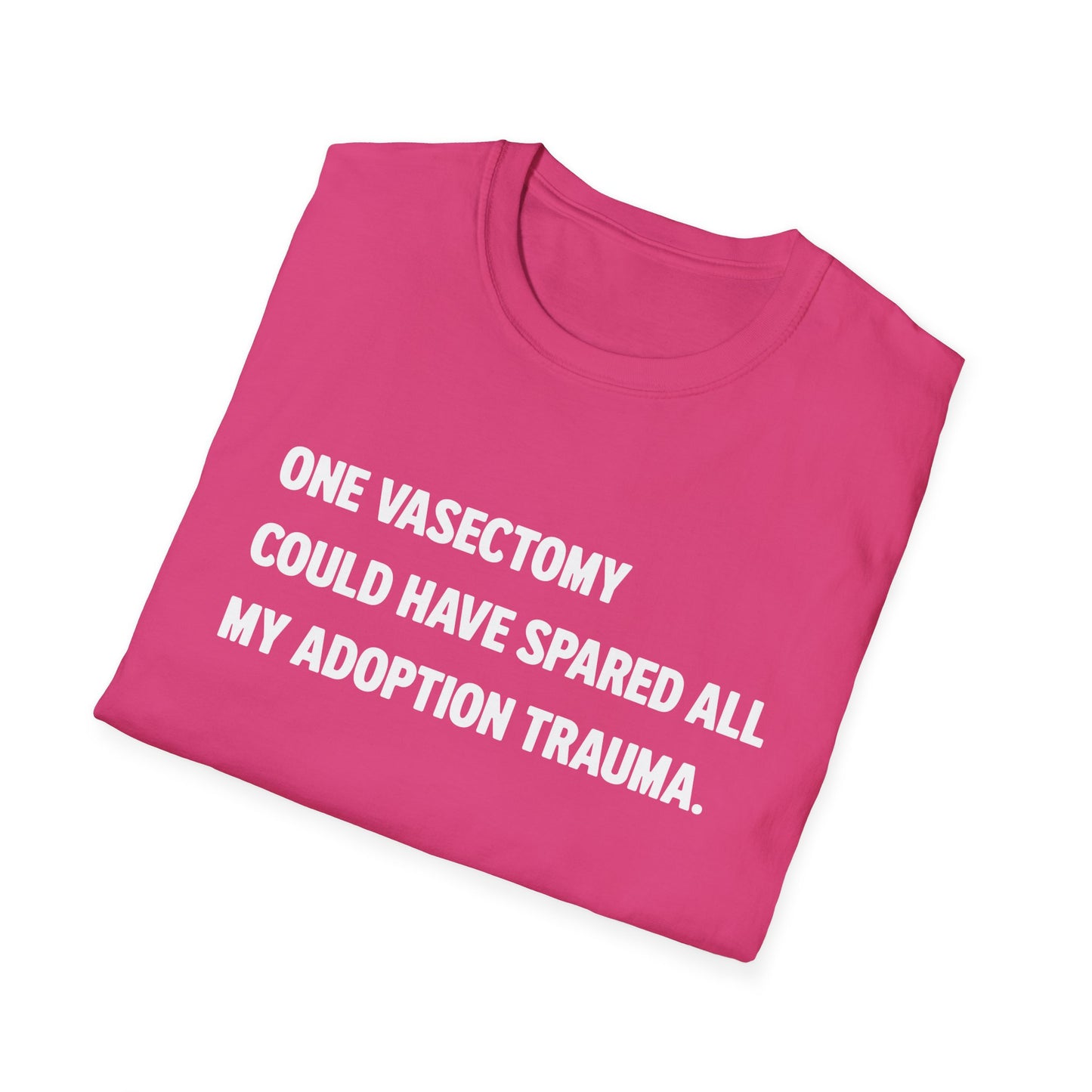 One Vasectomy Could Have Spared My Adoption Trauma | Protest T-Shirt