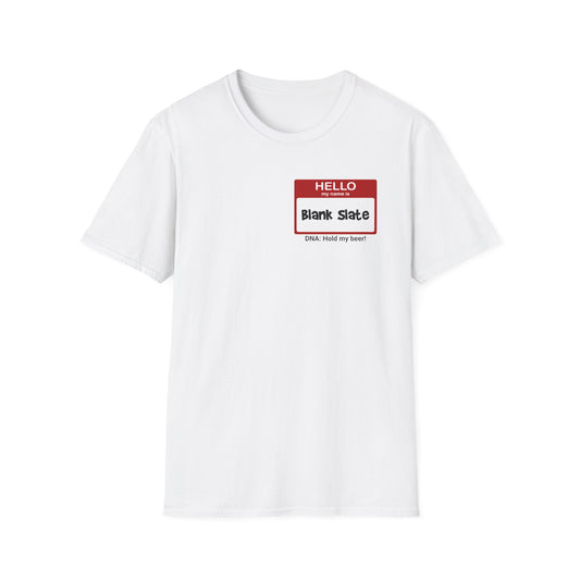 Hello, My Name Is: Blank Slate | DNA, Hold My Beer T-Shirt