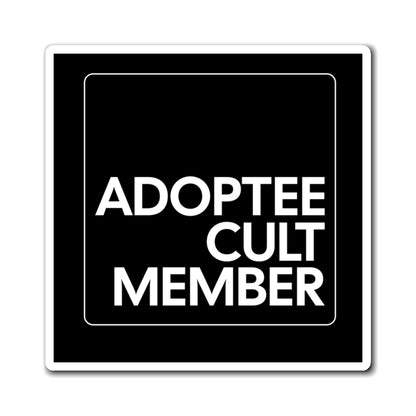 Adoptee Cult Member Magnet | Snarky Adoptee Humor | Disenfranchised Souvenirs