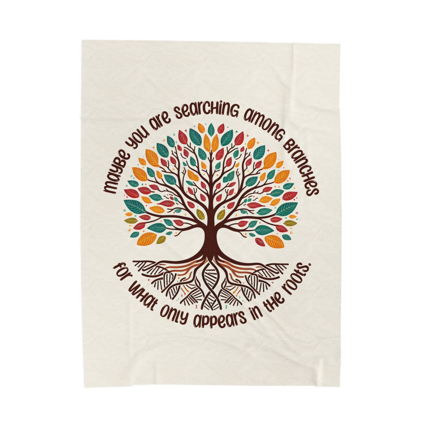 Inspirational Tree / Roots Motif Velveteen Plush Blanket  “Maybe You Are Searching Among Branches”
