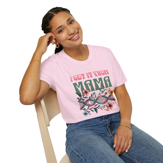 I Get It From Mama Unisex T-Shirt – DNA Inspired, Adoptee Reunion, Mother & Daughter Matching Shirt