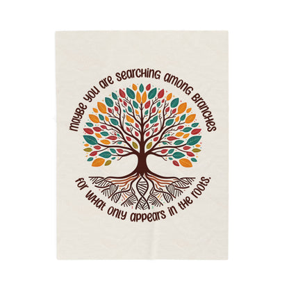 Inspirational Tree / Roots Motif Velveteen Plush Blanket  “Maybe You Are Searching Among Branches”