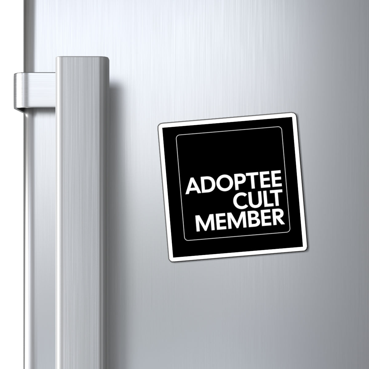 Adoptee Cult Member Magnet | Snarky Adoptee Humor | Disenfranchised Souvenirs