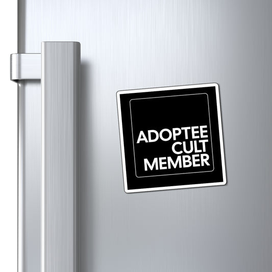 Adoptee Cult Member Magnet | Snarky Adoptee Humor | Disenfranchised Souvenirs