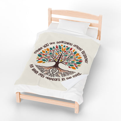 Inspirational Tree / Roots Motif Velveteen Plush Blanket  “Maybe You Are Searching Among Branches”