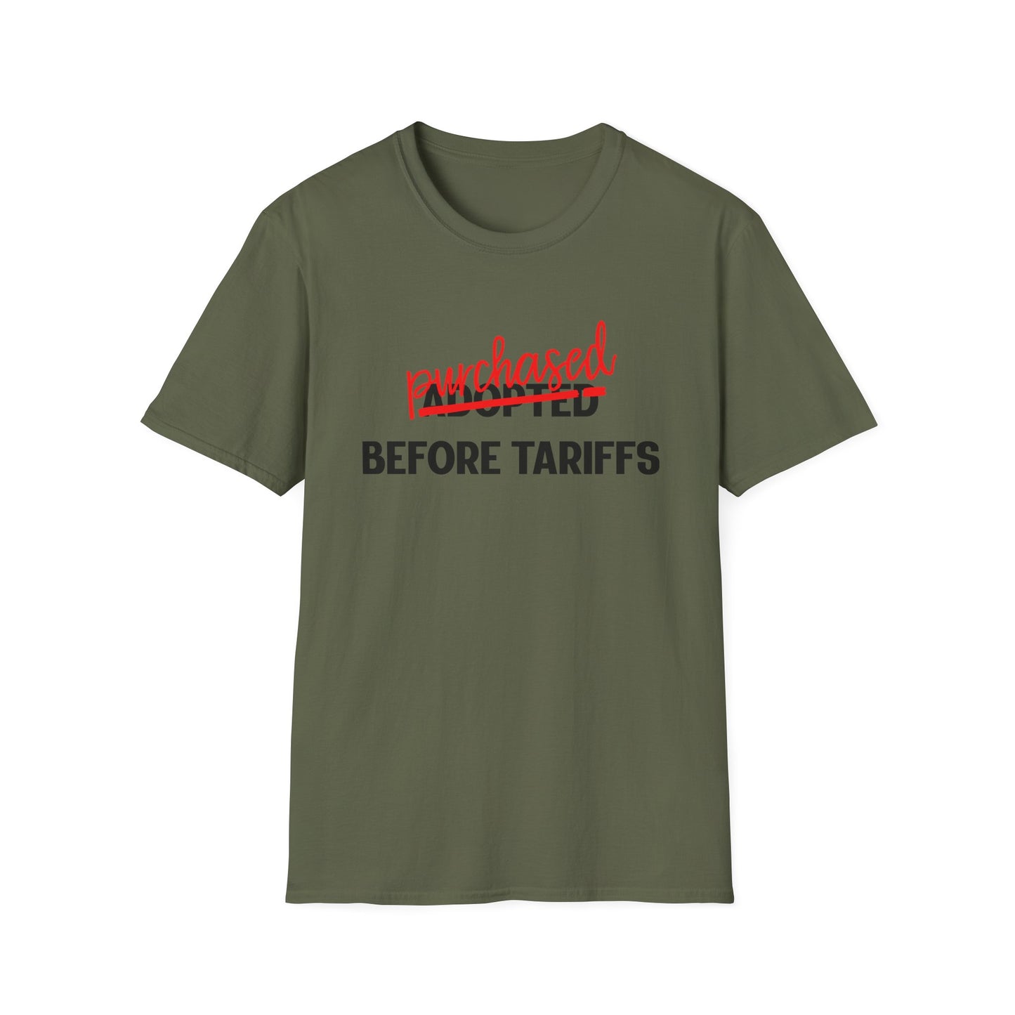 Adopted Before Tariffs Unisex T-Shirt – Adoptee Snark, Political Humor, Adoption Commentary