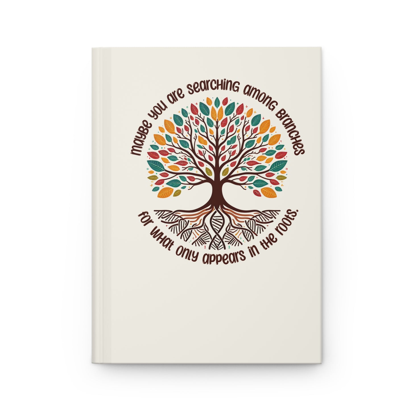Inspirational Hardcover Journal with Tree Design Roots Journal — “Maybe You Are Searching Among Branches”