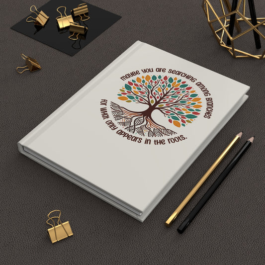 Inspirational Hardcover Journal with Tree Design Roots Journal — “Maybe You Are Searching Among Branches”