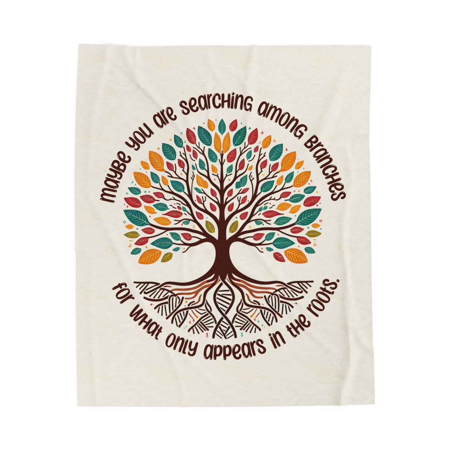 Inspirational Tree / Roots Motif Velveteen Plush Blanket  “Maybe You Are Searching Among Branches”