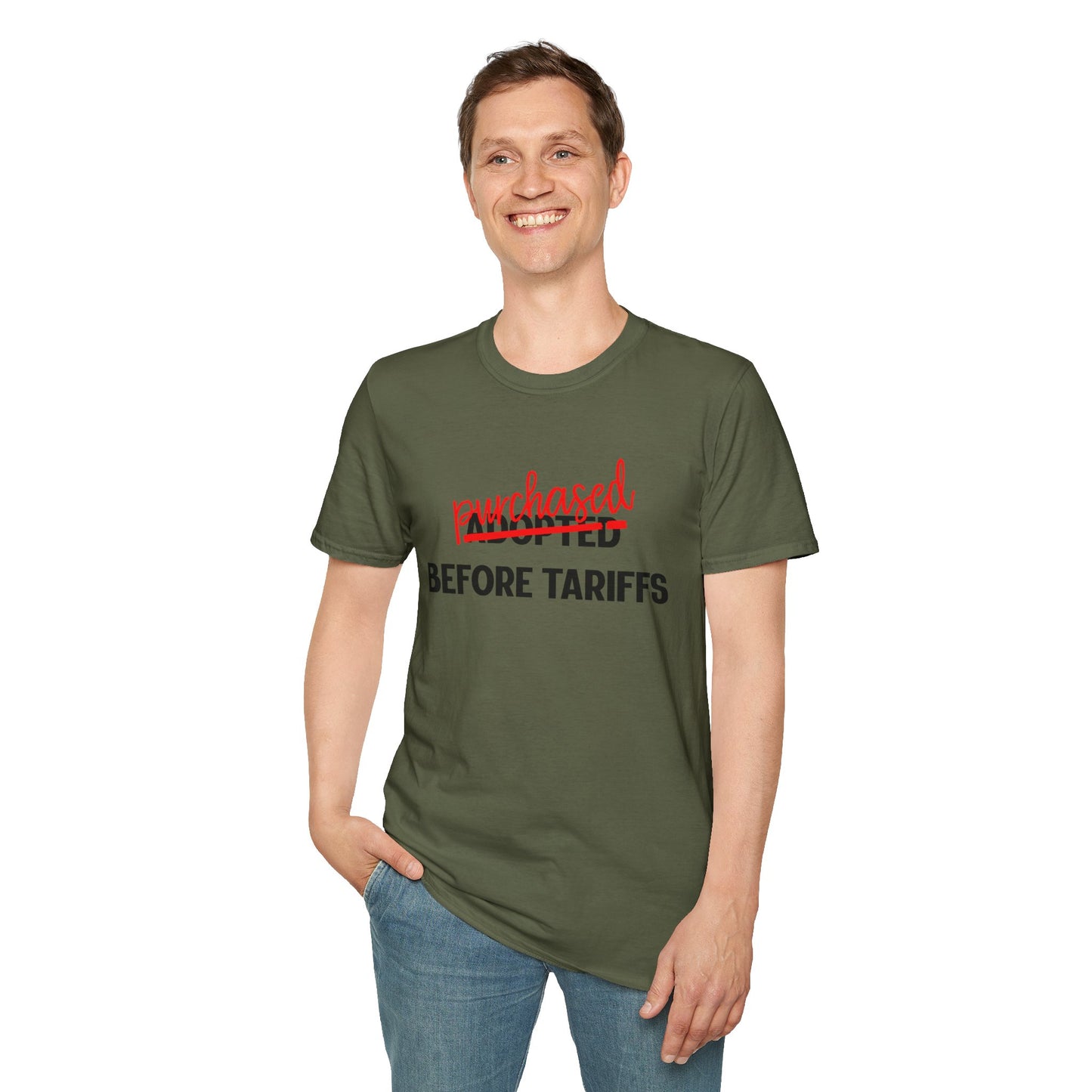 Adopted Before Tariffs Unisex T-Shirt – Adoptee Snark, Political Humor, Adoption Commentary