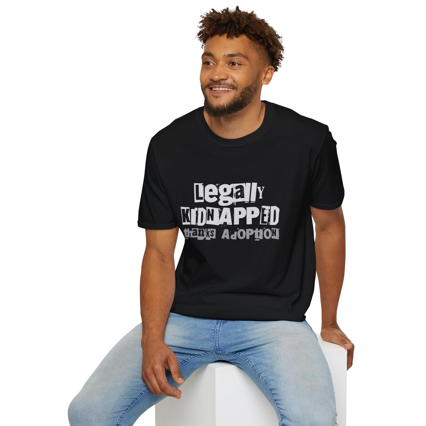 Legally Kidnapped, Thanks Adoption – Adoptee Rights Tee