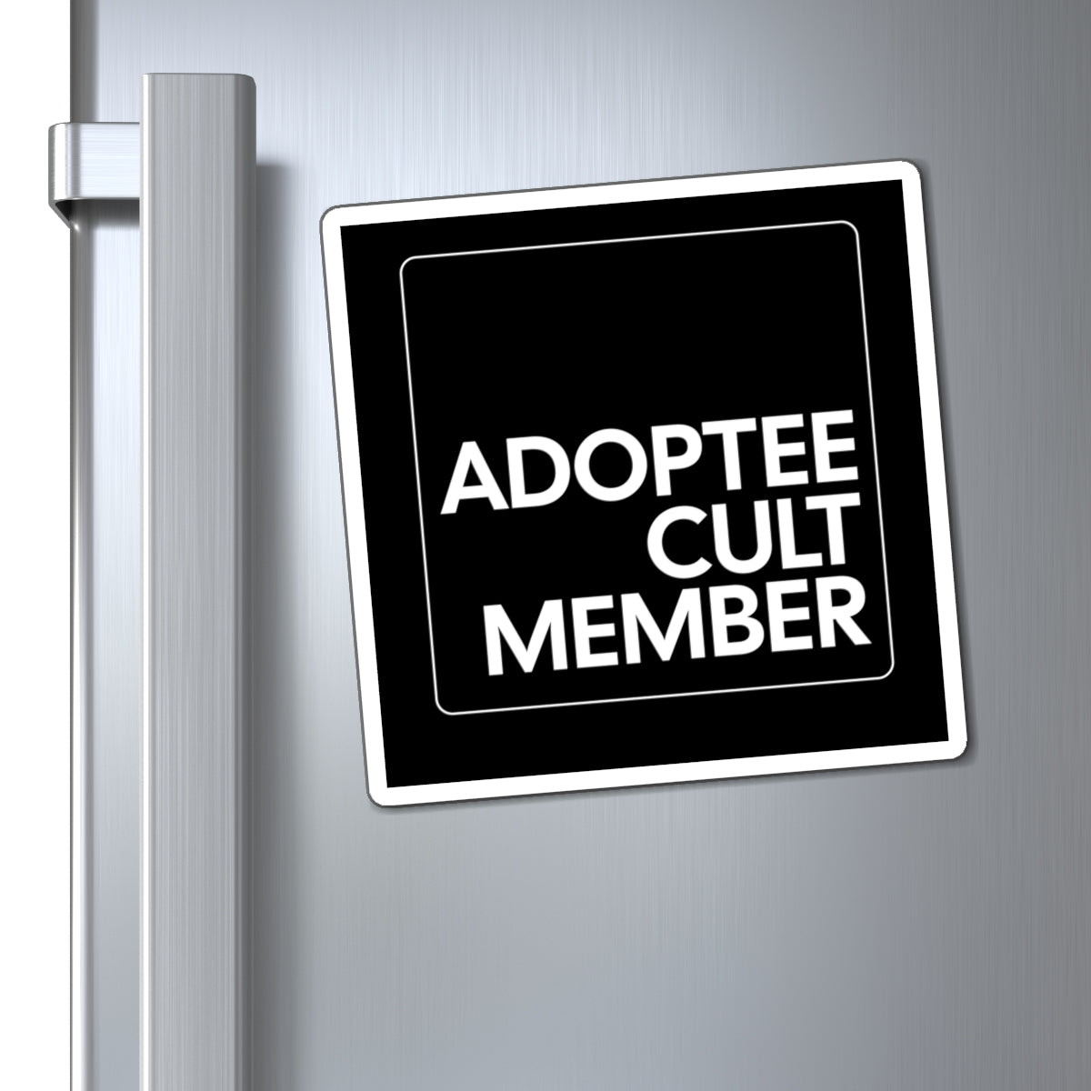Adoptee Cult Member Magnet | Snarky Adoptee Humor | Disenfranchised Souvenirs