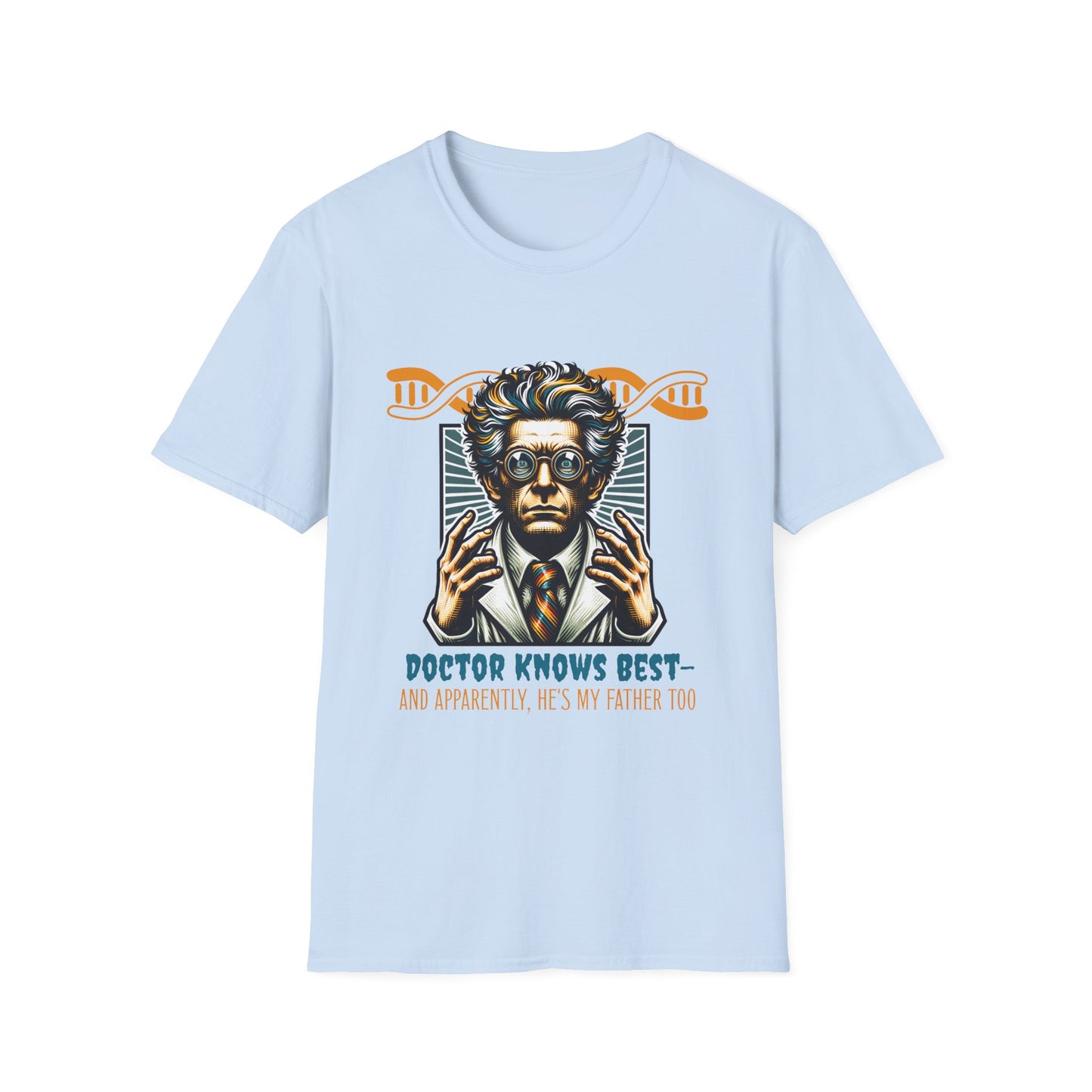 Doctor Knows Best Unisex T-Shirt – Fertility Fraud, Donor Conceived Humor, DNA Surprise Apparel