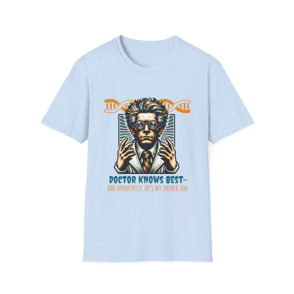 Doctor Knows Best Unisex T-Shirt – Fertility Fraud, Donor Conceived Humor, DNA Surprise Apparel