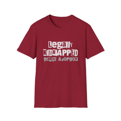 Legally Kidnapped, Thanks Adoption – Adoptee Rights Tee