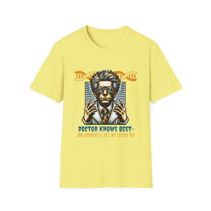 Doctor Knows Best Unisex T-Shirt – Fertility Fraud, Donor Conceived Humor, DNA Surprise Apparel